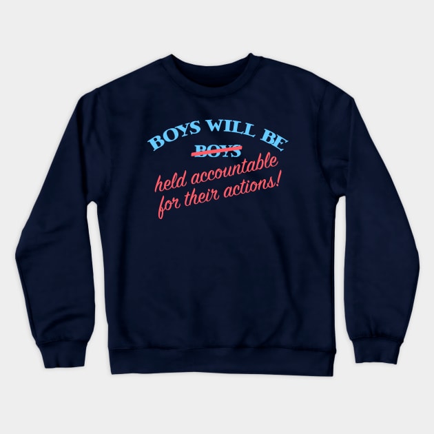 Boys will be Held Accountable Crewneck Sweatshirt by candhdesigns